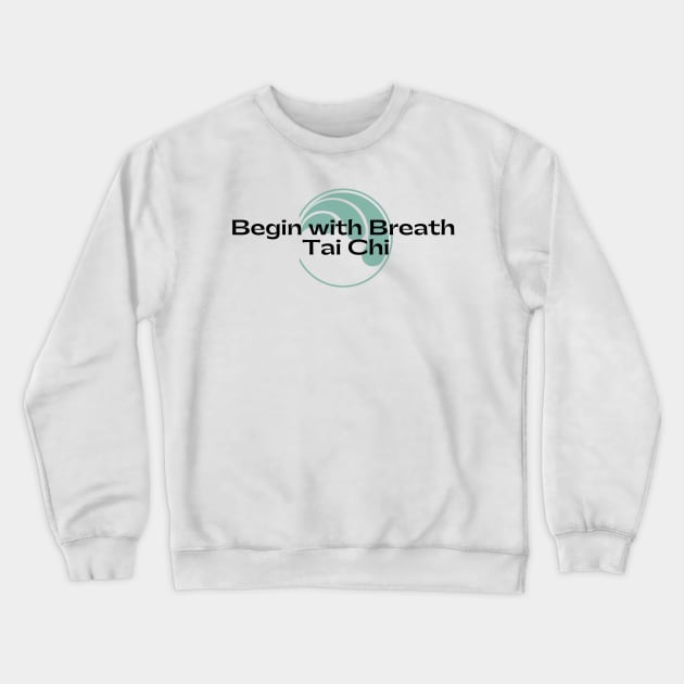 Begin with Breath Tai Chi - Logo A Crewneck Sweatshirt by BWB